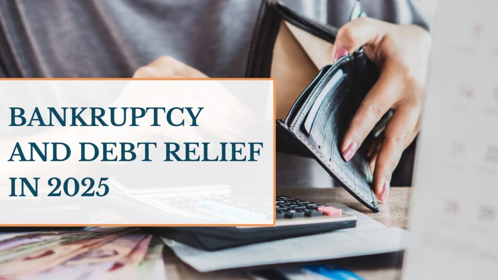 Bankruptcy and Debt Relief in 2025