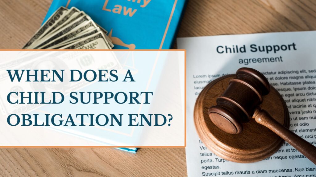 When Does Child Support Obligation End?